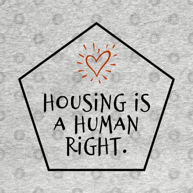 Black text: Housing is a Human Right, Style A by Bri the Bearded Spoonie Babe